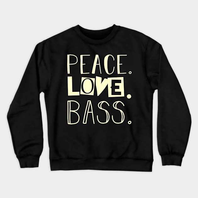 Peace love bass job gift. Perfect present for mother dad friend him or her Crewneck Sweatshirt by SerenityByAlex